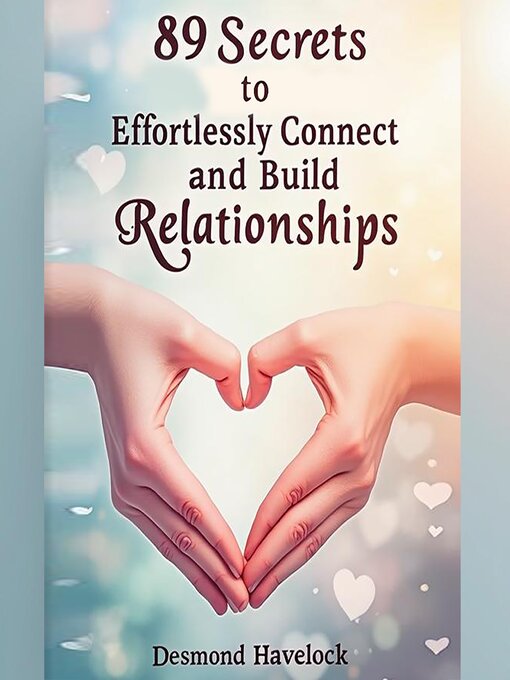 Title details for 89 Secrets to Effortlessly Connect and Build Relationships by Desmond Havelock - Available